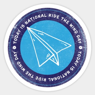 Today is National Ride the Wind Day Badge Sticker